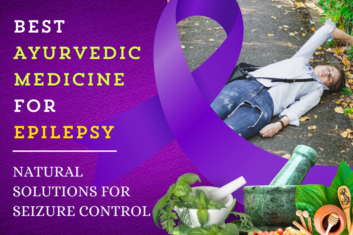 Best Ayurvedic Medicine for Epilepsy: Natural Solutions for Seizure Control 