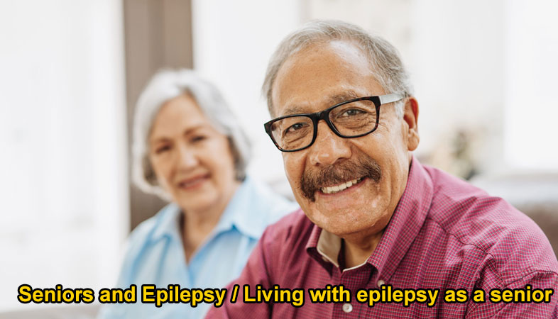 Seniors and Epilepsy / Living with epilepsy as a senior