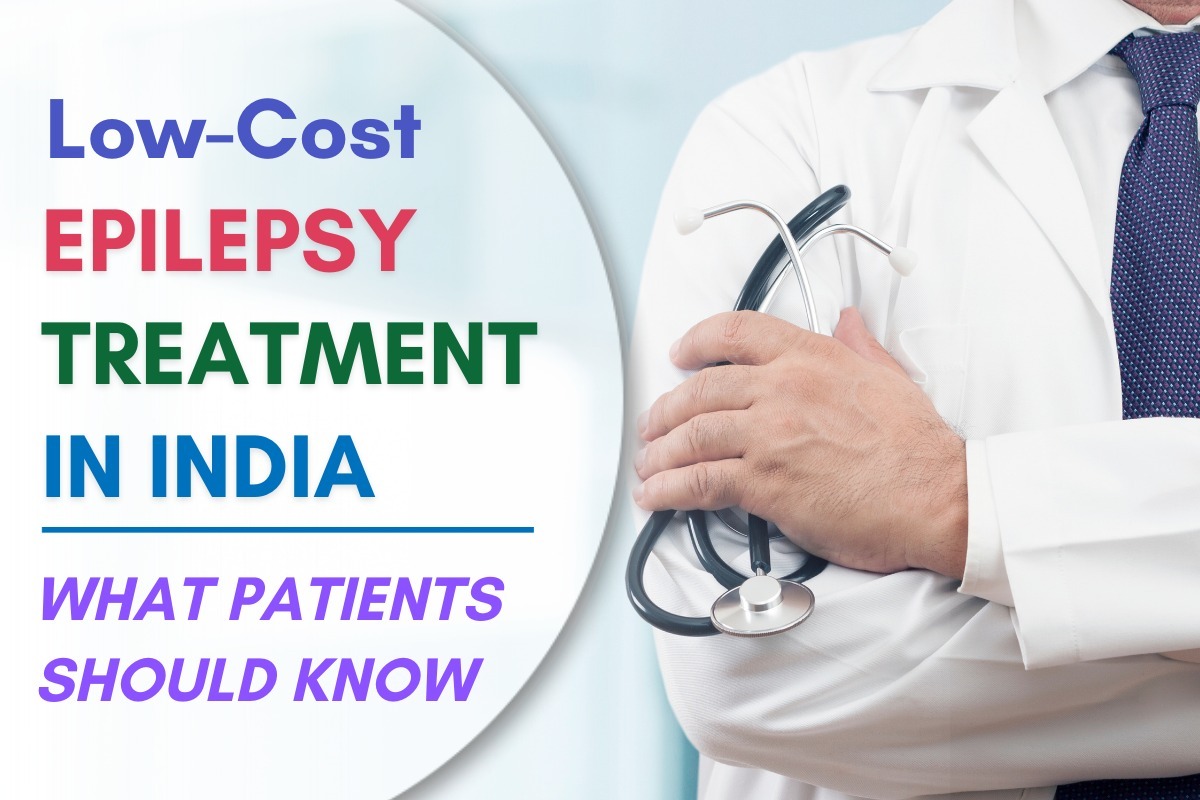 Low-Cost Epilepsy Treatment in India: What Patients Should Know 