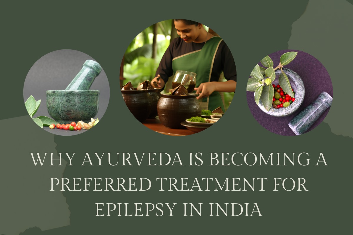 Why Ayurveda Is Becoming a Preferred Treatment for Epilepsy in India